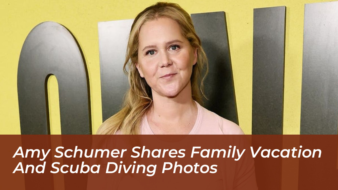 amy schumer shares family vacation and scuba diving photos ruIZ