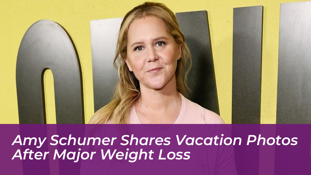 amy schumer shares vacation photos after major weight loss Gsew