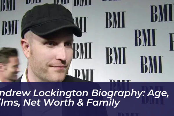 andrew lockington biography age films net worth family vp3z