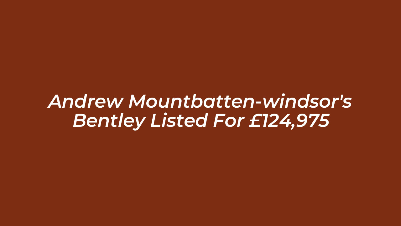 andrew mountbatten windsors bentley listed for 124975 h7qZ