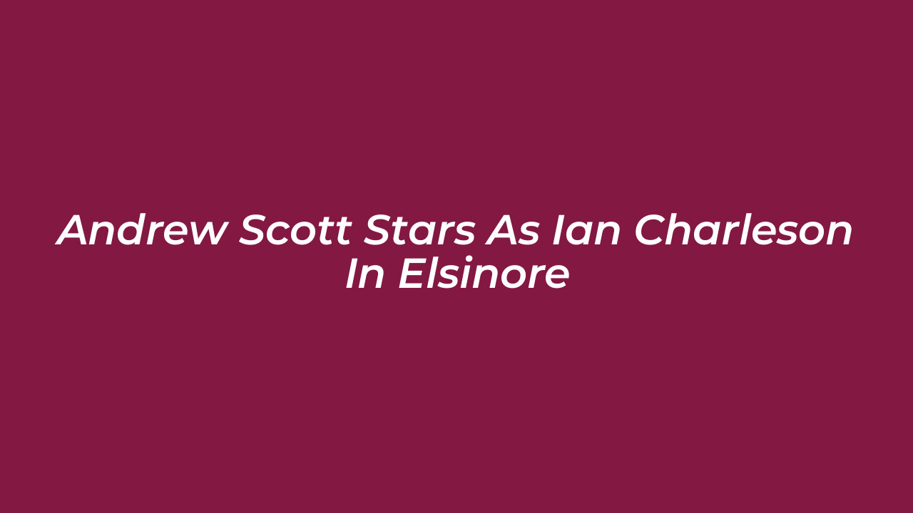 andrew scott stars as ian charleson in elsinore JaEQ