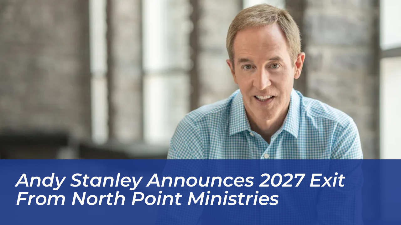 andy stanley announces 2027 exit from north point ministries 0TW5