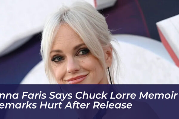 anna faris says chuck lorre memoir remarks hurt after release Vv6R