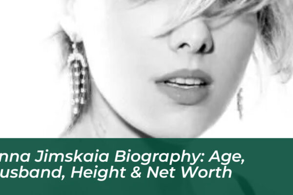 anna jimskaia biography age husband height net worth Oe2h