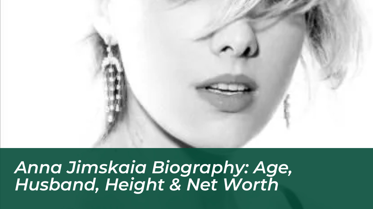 anna jimskaia biography age husband height net worth Oe2h