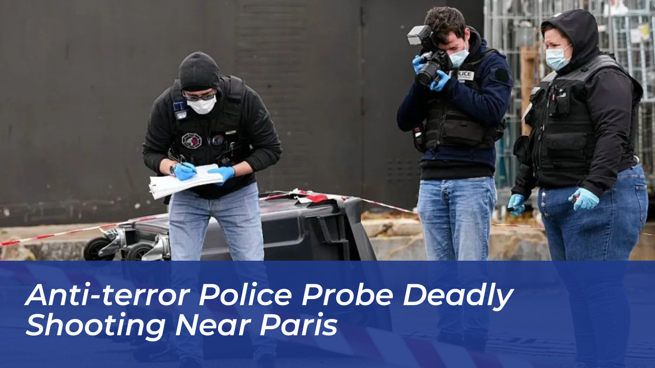 anti terror police probe deadly shooting near paris llGX