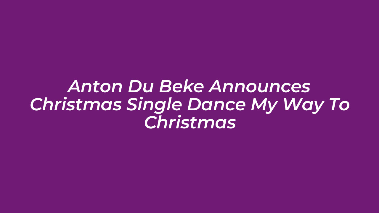 anton du beke announces christmas single dance my way to christmas IRhR