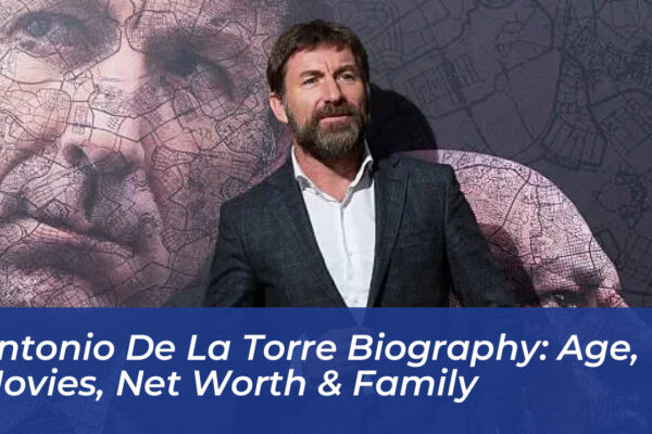 antonio de la torre biography age movies net worth family zT6G