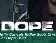 apple tv cancels ridley scott crime thriller dope thief RAzm