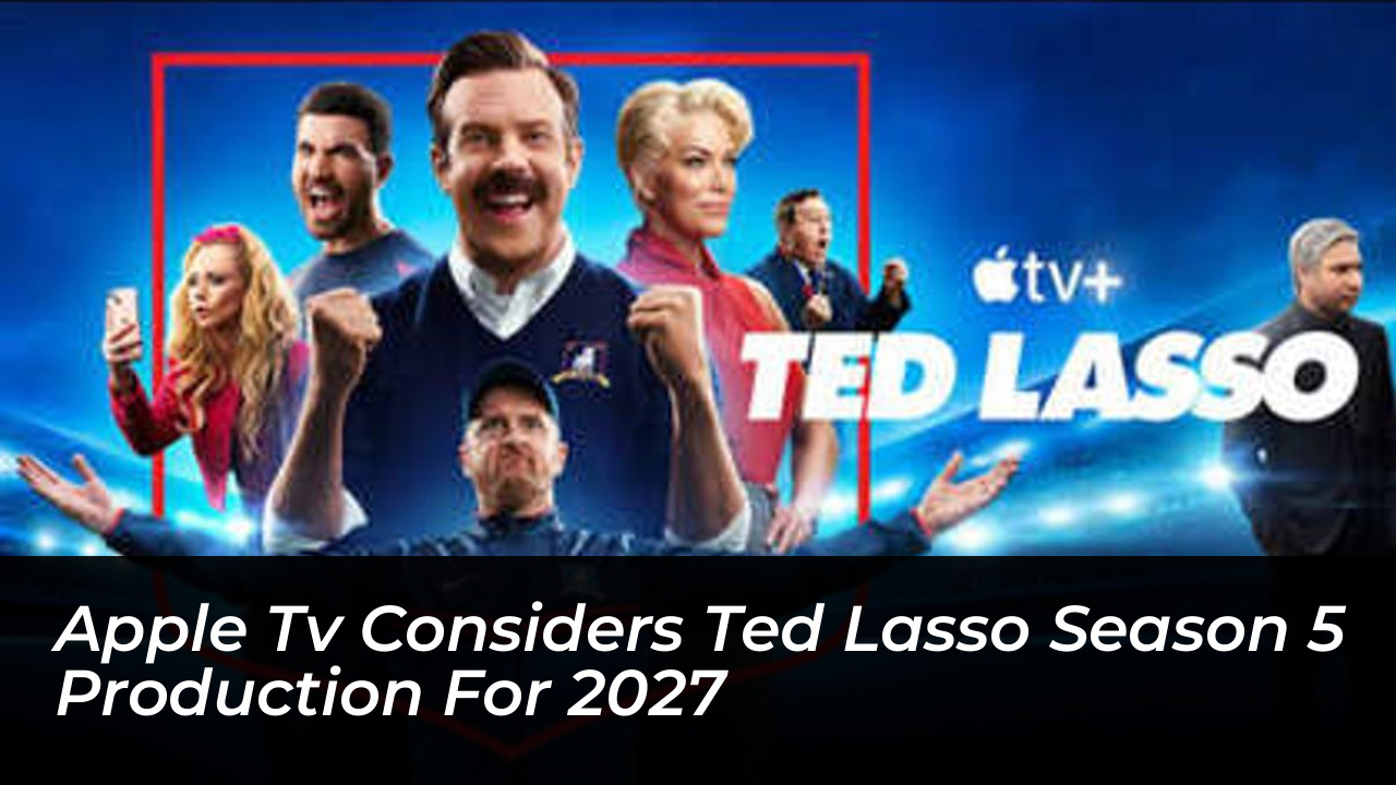 apple tv considers ted lasso season 5 production for 2027 97SS