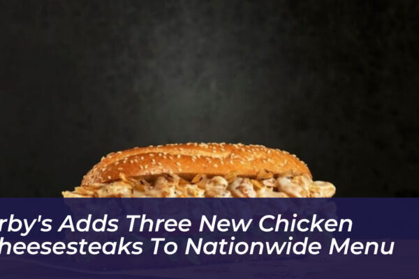 arbys adds three new chicken cheesesteaks to nationwide menu 9Tyn
