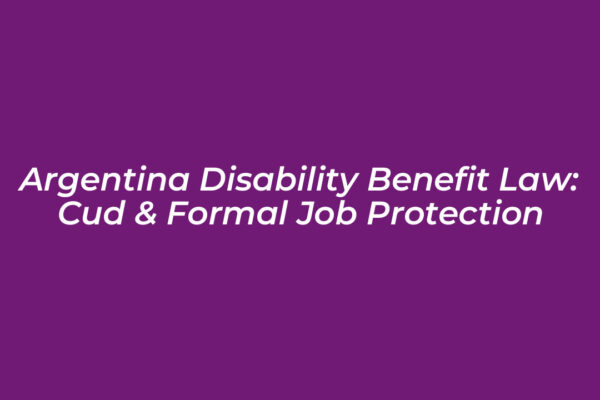 argentina disability benefit law cud formal job protection E7Ft