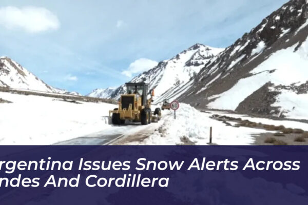 argentina issues snow alerts across andes and cordillera 1L3l