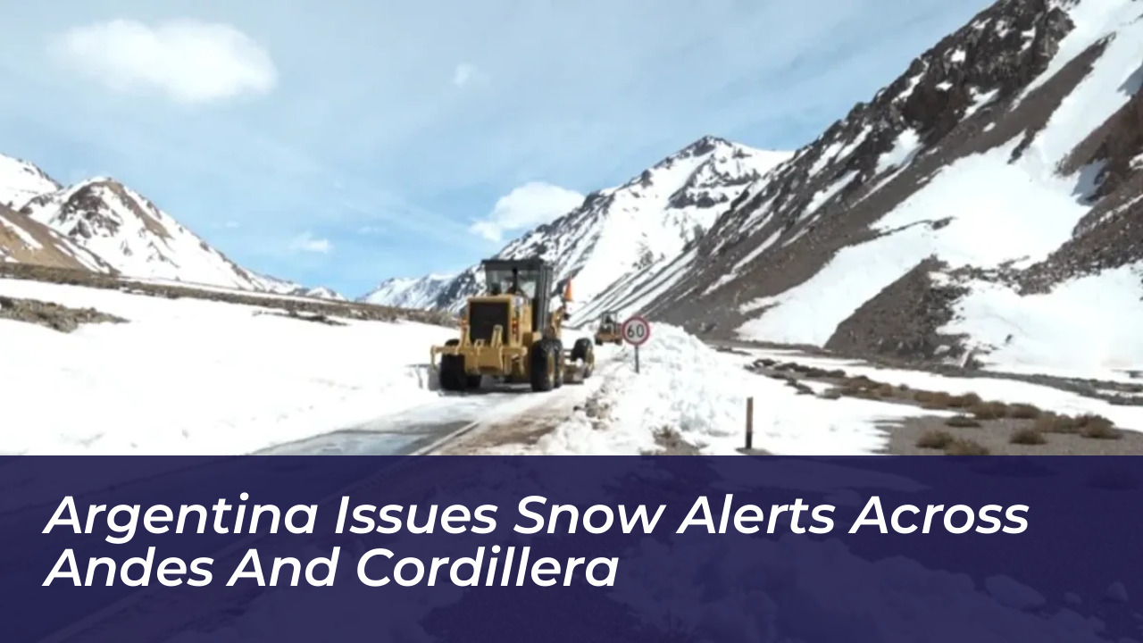 argentina issues snow alerts across andes and cordillera 1L3l