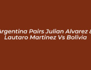 argentina pairs julian alvarez lautaro martinez vs bolivia FmKp