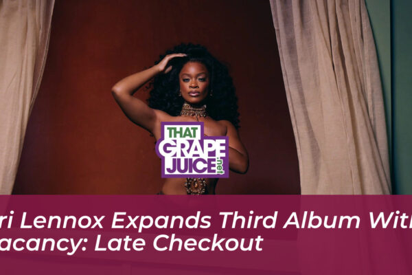 ari lennox expands third album with vacancy late checkout 7xvN