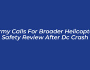 army calls for broader helicopter safety review after dc crash b939