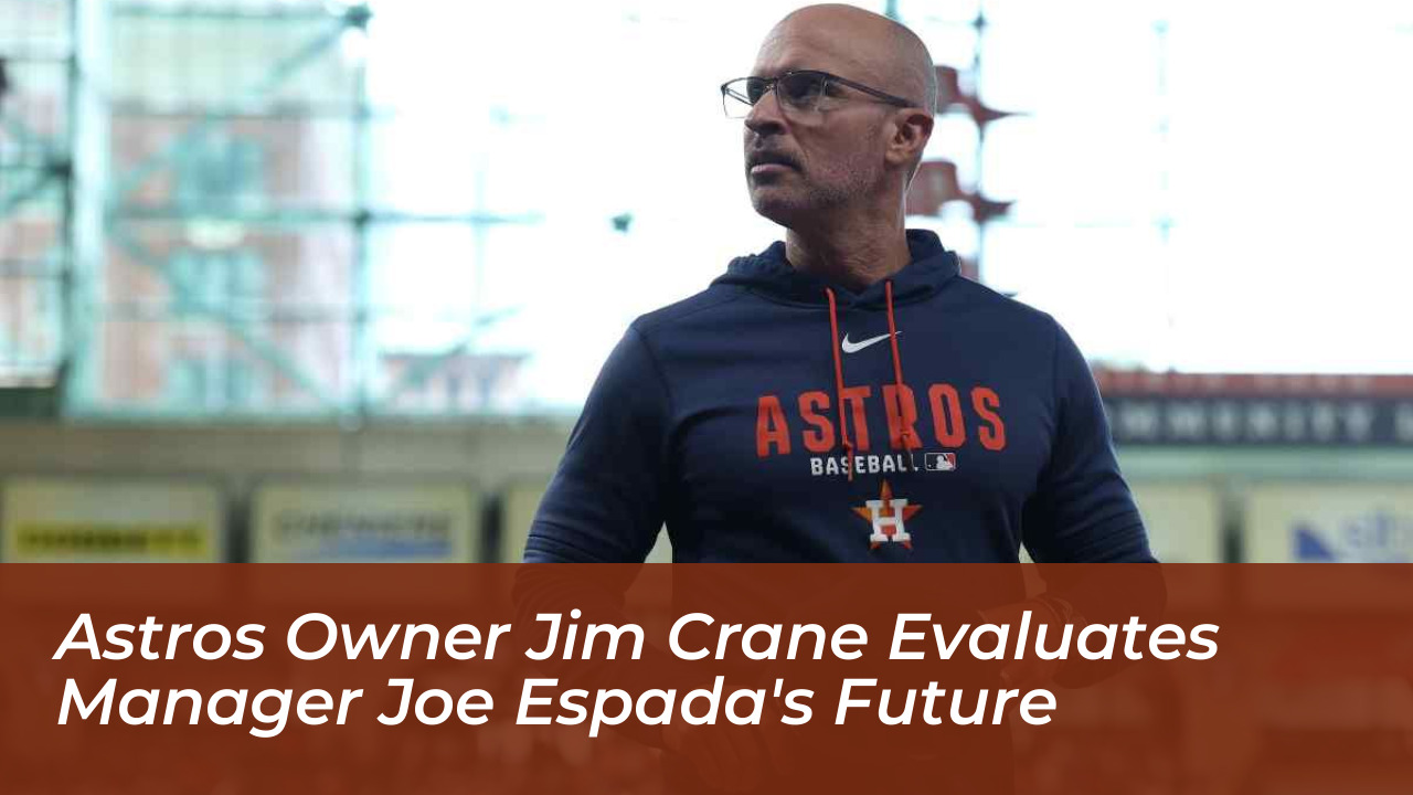 astros owner jim crane evaluates manager joe espadas future YBWA