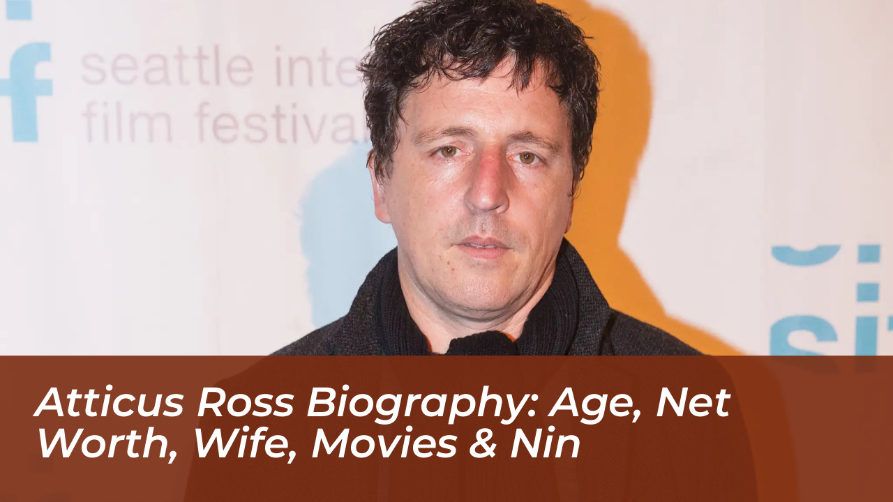 atticus ross biography age net worth wife movies nin W44W