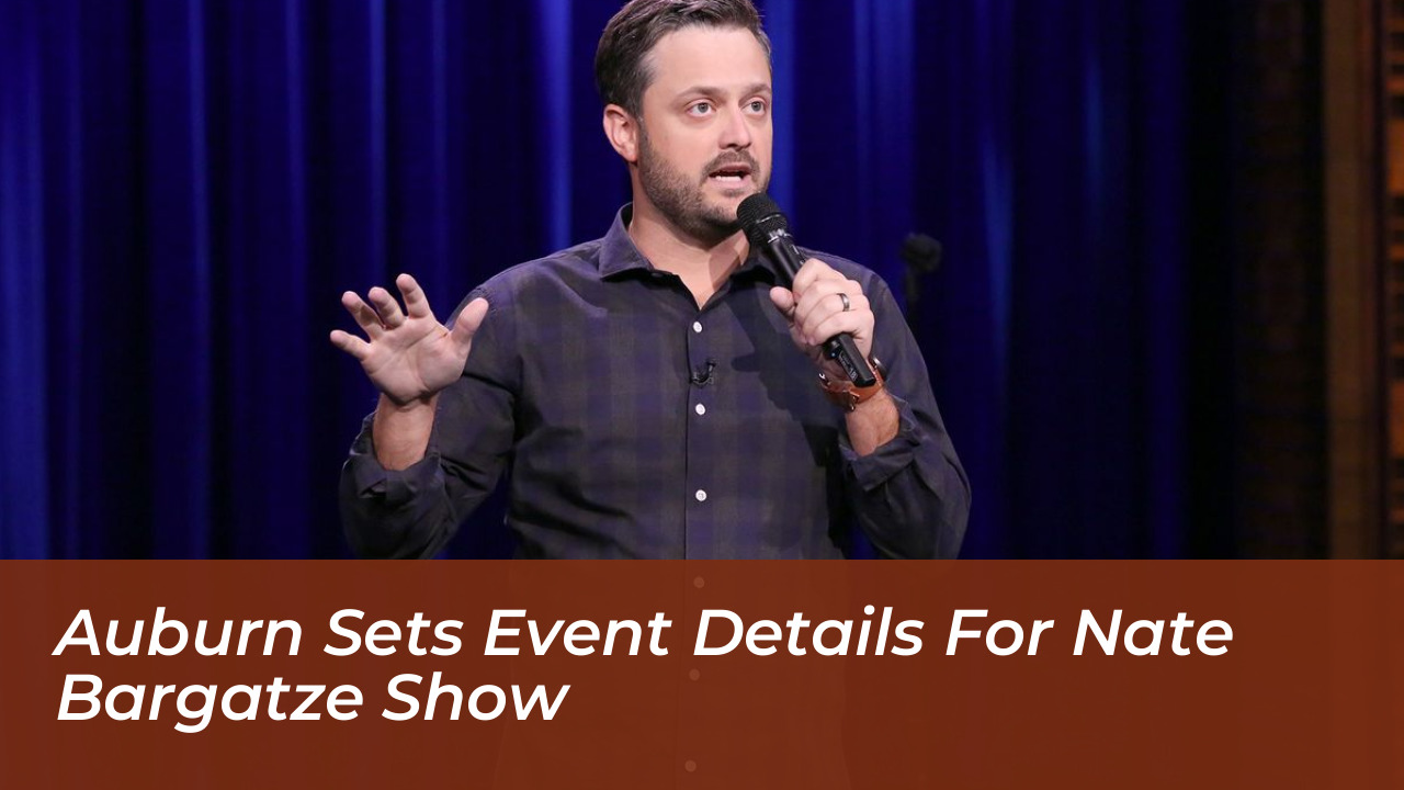 auburn sets event details for nate bargatze show z9UY