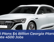 audi plans 4 billion georgia plant to create 4500 jobs cSVZ