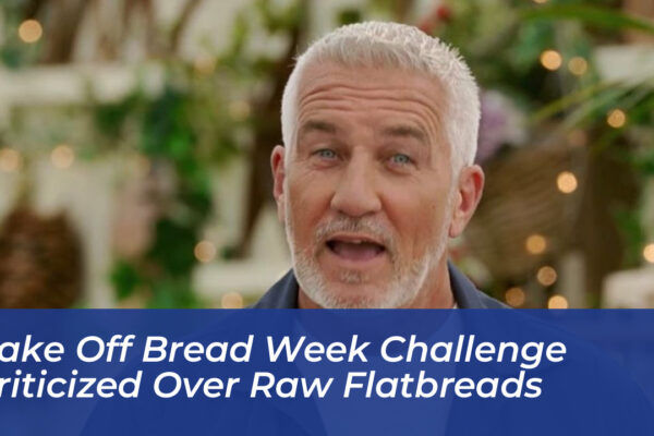 bake off bread week challenge criticized over raw flatbreads OBmh