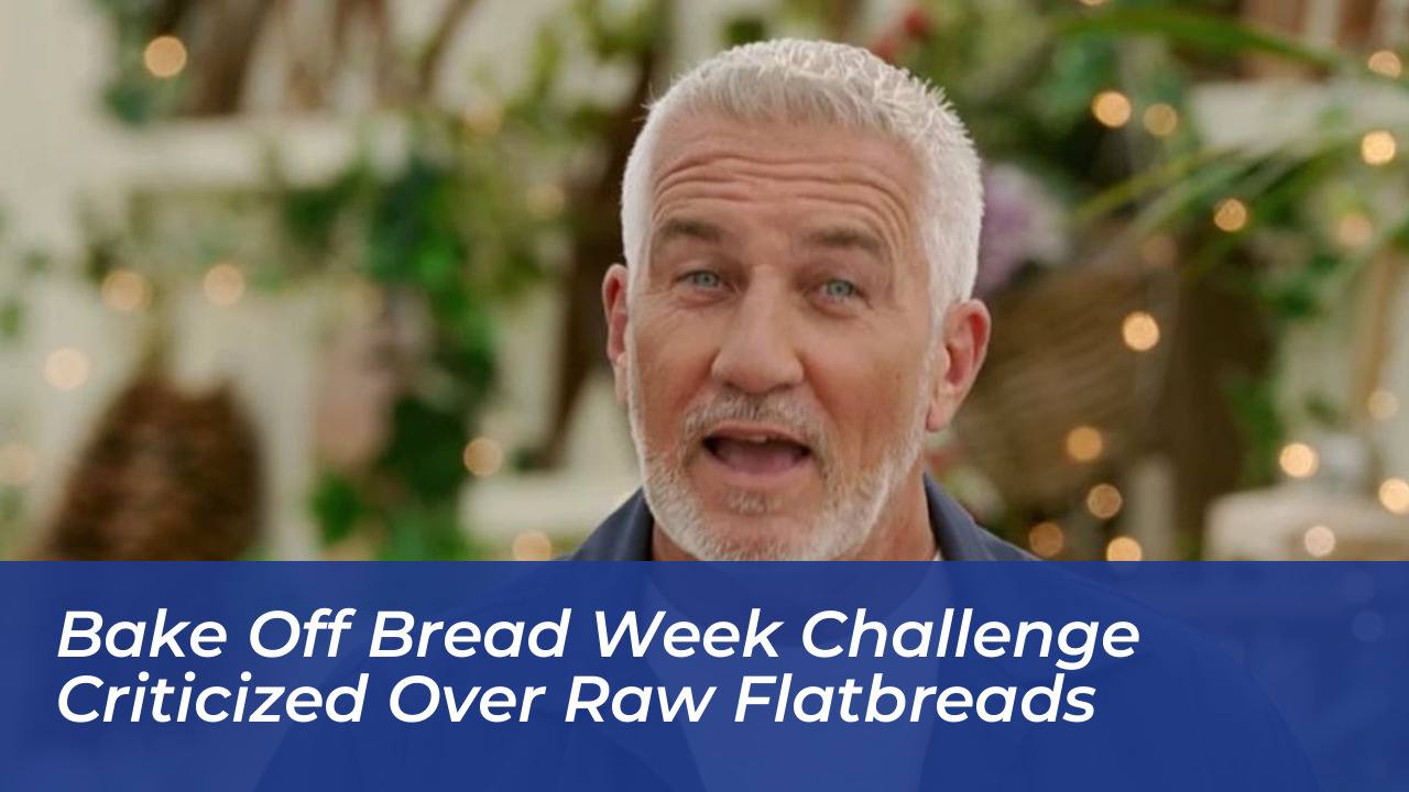 bake off bread week challenge criticized over raw flatbreads OBmh