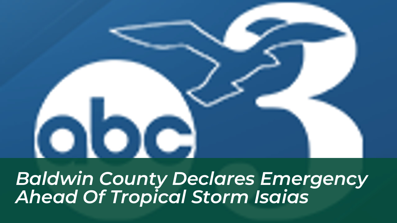 baldwin county declares emergency ahead of tropical storm isaias 7g0v