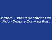 baltimore funded nonprofit led by felon despite criminal past k2fm