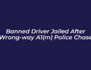 banned driver jailed after wrong way a1m police chase CFP6