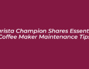 barista champion shares essential coffee maker maintenance tips GcI3