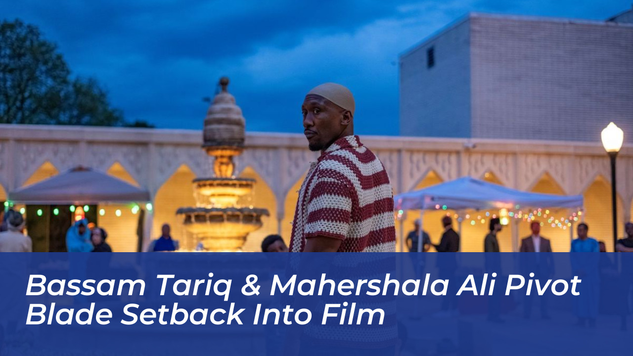 bassam tariq mahershala ali pivot blade setback into film 47He