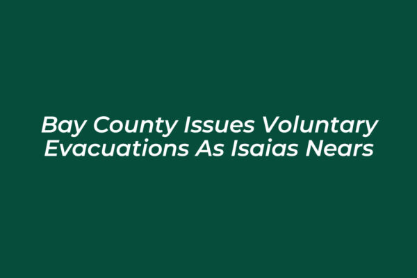 bay county issues voluntary evacuations as isaias nears EYU2