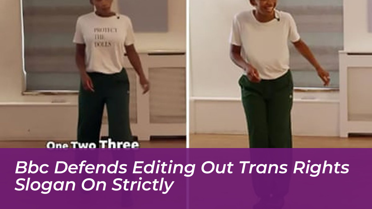 bbc defends editing out trans rights slogan on strictly Sto8