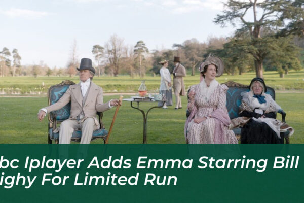 bbc iplayer adds emma starring bill nighy for limited run HcfW