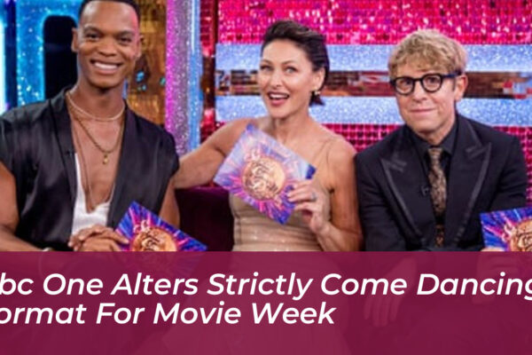 bbc one alters strictly come dancing format for movie week 0i7G