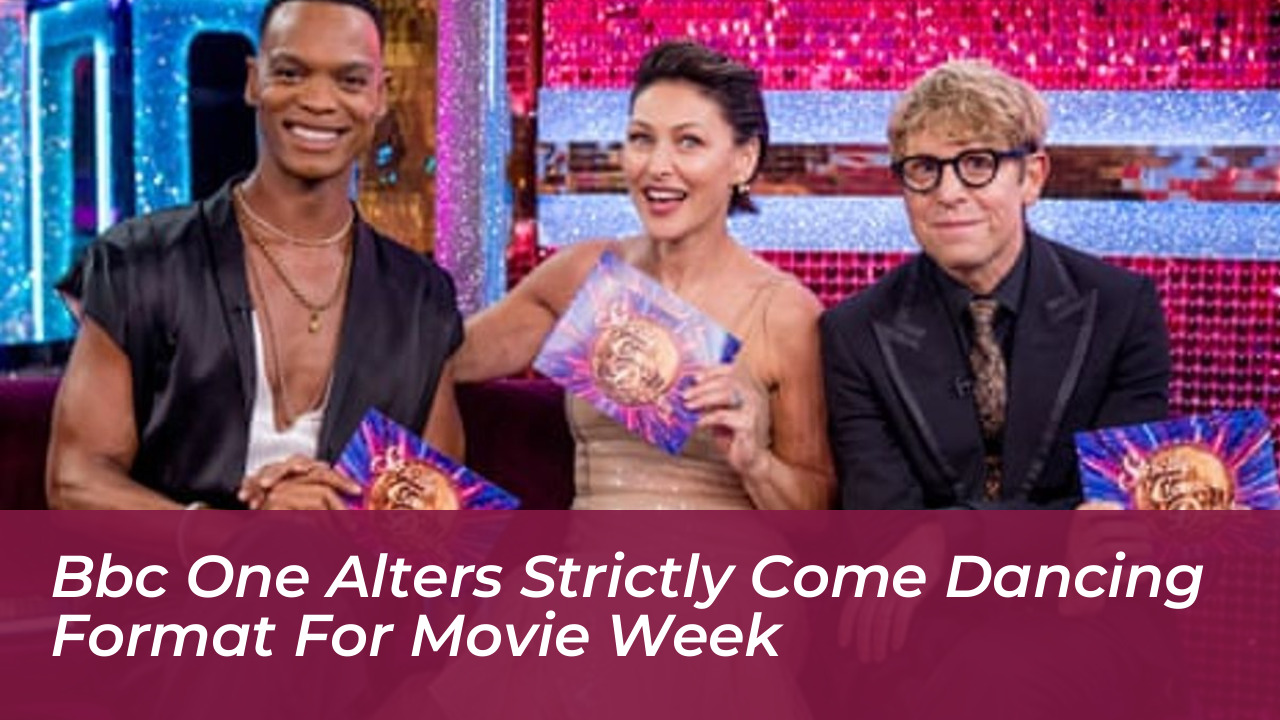bbc one alters strictly come dancing format for movie week 0i7G