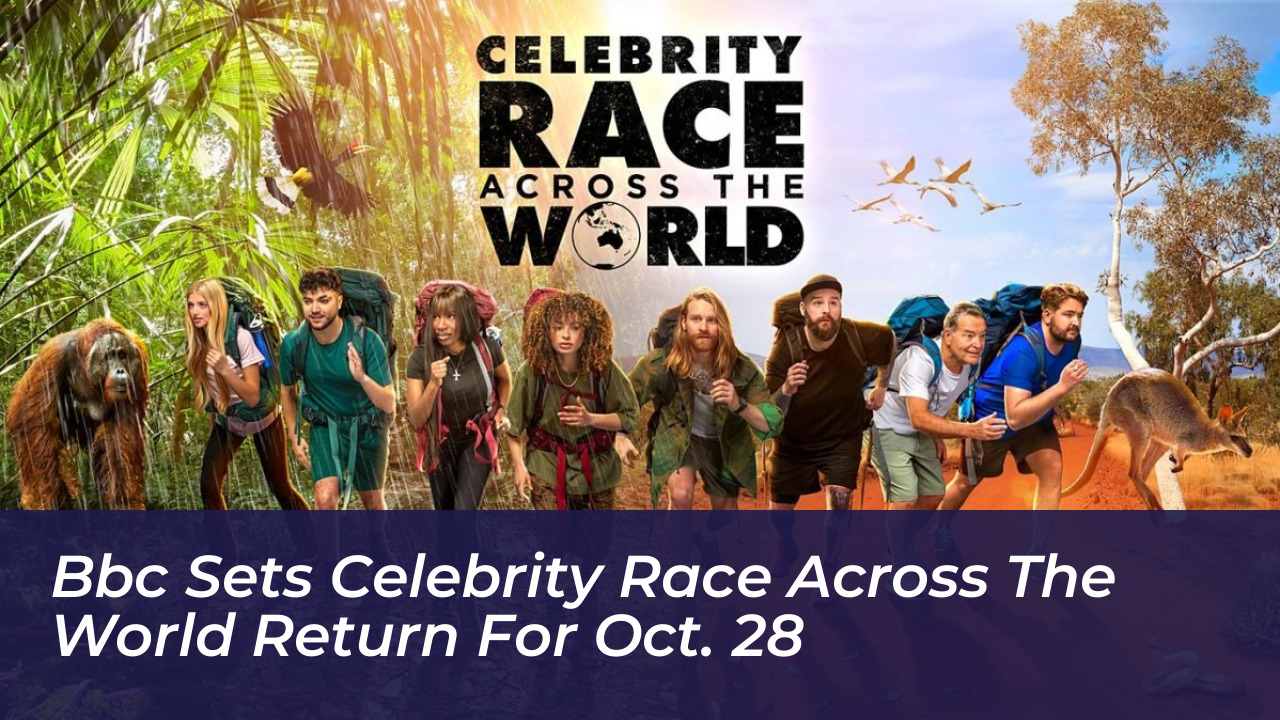 bbc sets celebrity race across the world return for oct 28 ay8N