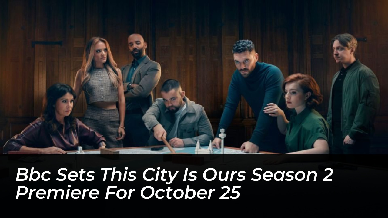 bbc sets this city is ours season 2 premiere for october 25 KEuF