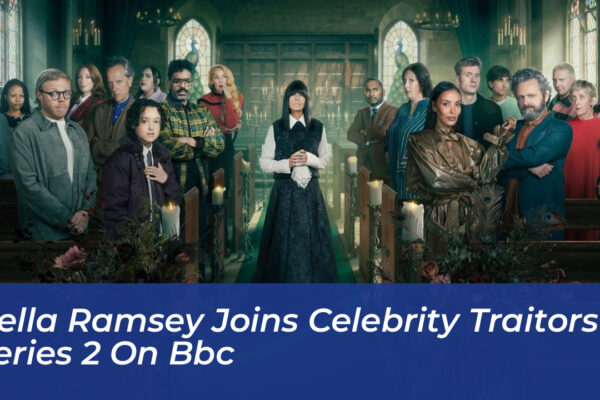 bella ramsey joins celebrity traitors series 2 on bbc BgrB