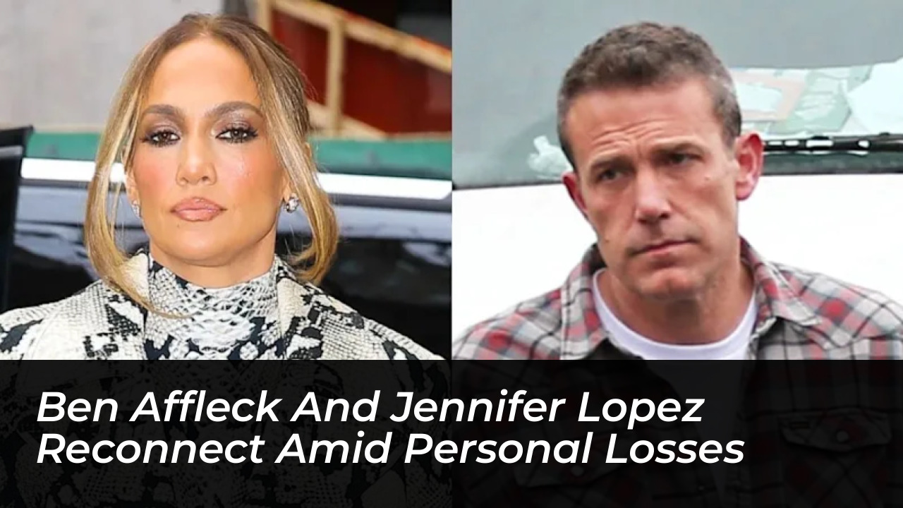 ben affleck and jennifer lopez reconnect amid personal losses ckyI