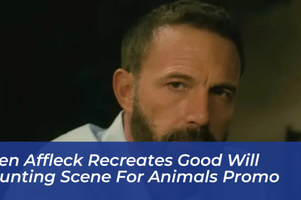 ben affleck recreates good will hunting scene for animals promo fUC3