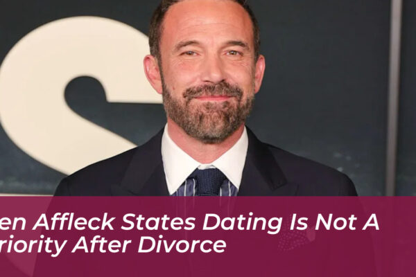 ben affleck states dating is not a priority after divorce nXGE