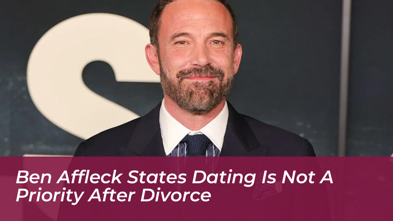 ben affleck states dating is not a priority after divorce nXGE