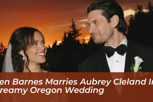 ben barnes marries aubrey cleland in dreamy oregon wedding 0B5d