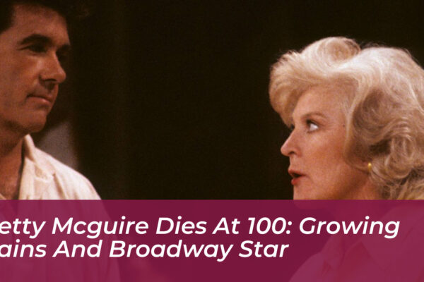 betty mcguire dies at 100 growing pains and broadway star laim