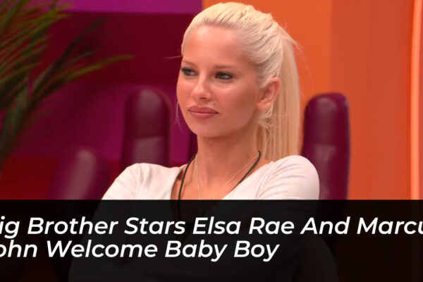 big brother stars elsa rae and marcus john welcome baby boy j0nW