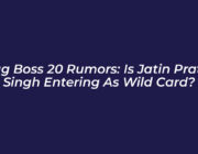 bigg boss 20 rumors is jatin pratap singh entering as wild card hYOz