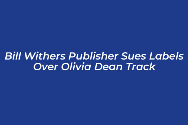 bill withers publisher sues labels over olivia dean track 30kd