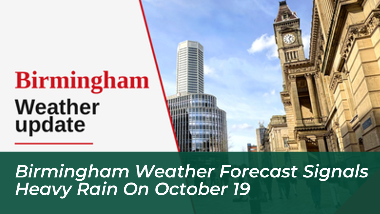 birmingham weather forecast signals heavy rain on october 19 DttS